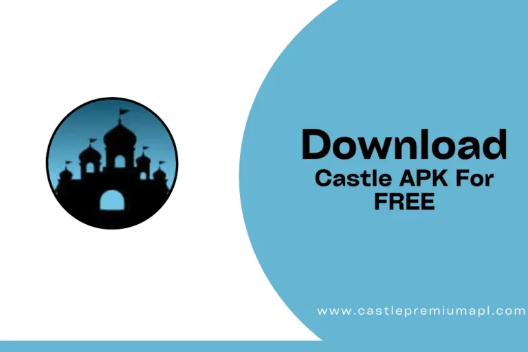Download Castle App APK Latest Version 1.9.1 For Free 2024