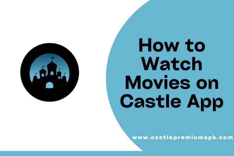 How To Watch Movies On The Castle App For Free