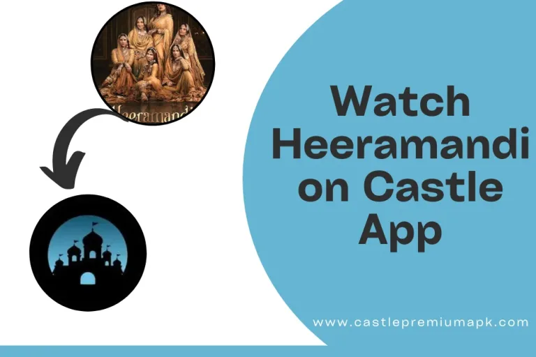 Watch Heeramandi on Castle App For Free